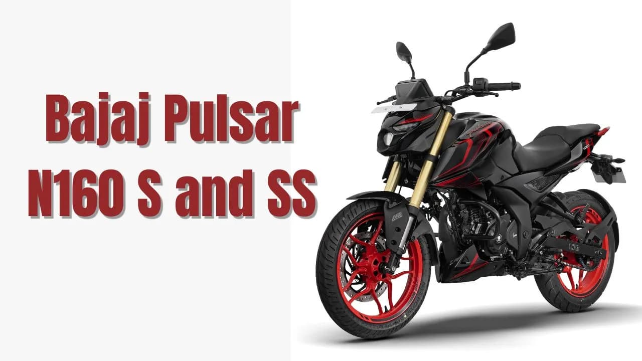Bajaj Pulsar N160 S और N160 SS लॉन्च, 4-वॉल्व इंजन के साथ मिलेंगे नए फीचर्स Bajaj Pulsar N160 S और N160 SS लॉन्च, 4-वॉल्व इंजन के साथ मिलेंगे नए फीचर्स